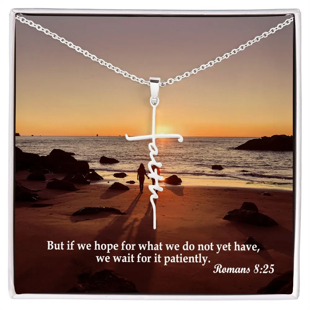 But If We Hope For What We Do Not Yet Have, We Wait For It Patiently - Faith Cross Necklace with Message Card - Gift for Her - Gift for Him