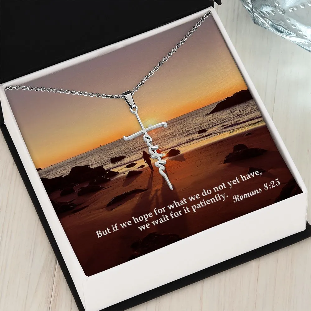 But If We Hope For What We Do Not Yet Have, We Wait For It Patiently - Faith Cross Necklace with Message Card - Gift for Her - Gift for Him