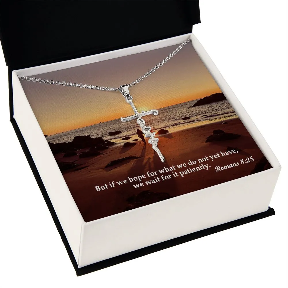 But If We Hope For What We Do Not Yet Have, We Wait For It Patiently - Faith Cross Necklace with Message Card - Gift for Her - Gift for Him